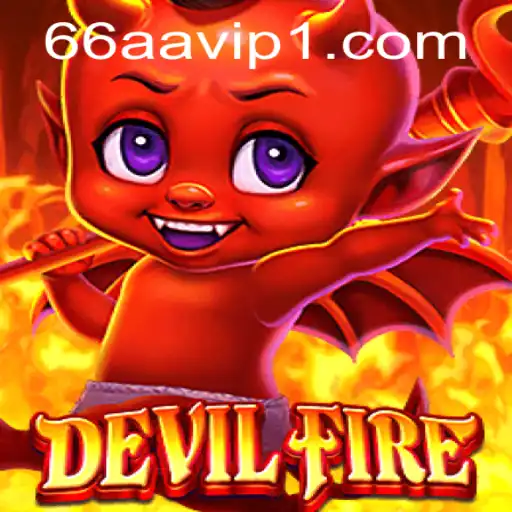 Exploring the Thrilling World of DevilFire and the Rising Trend of 66aa.com